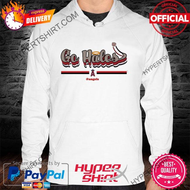 Los Angeles Angels Go Halos Angels T-Shirt, hoodie, sweater, long