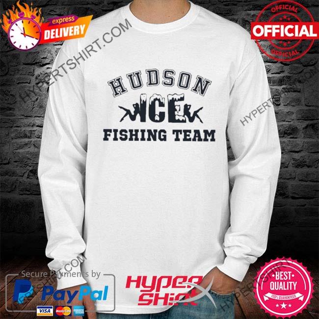 Huson Ohio Hudson Ice Fishing Team Shirt, hoodie, sweater, long sleeve and  tank top