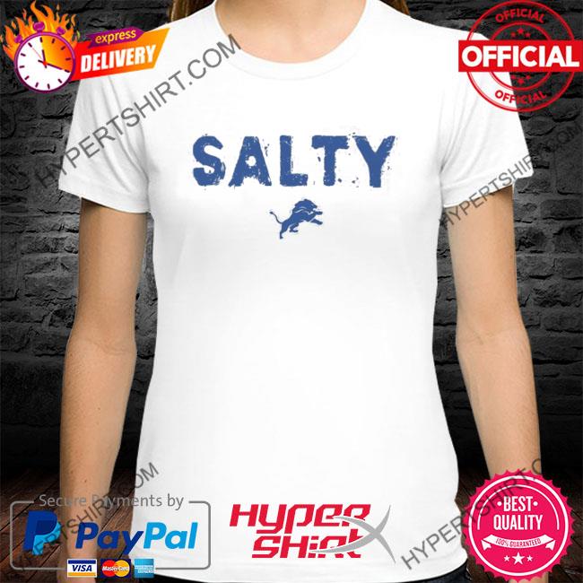 Detroit Lions Salty T-Shirt, hoodie, sweater, longsleeve and V-neck T-shirt