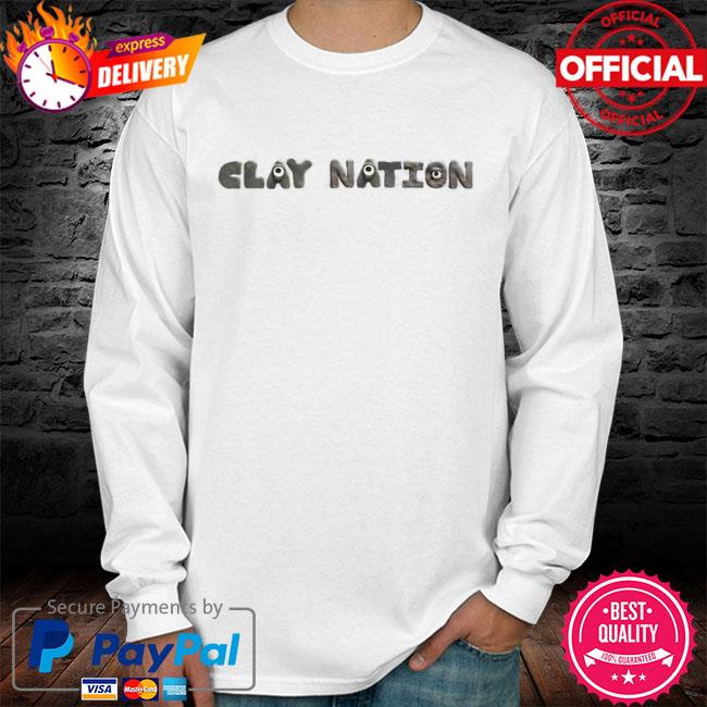 Official Clay Nation Shirt hoodie sweater long sleeve and tank top