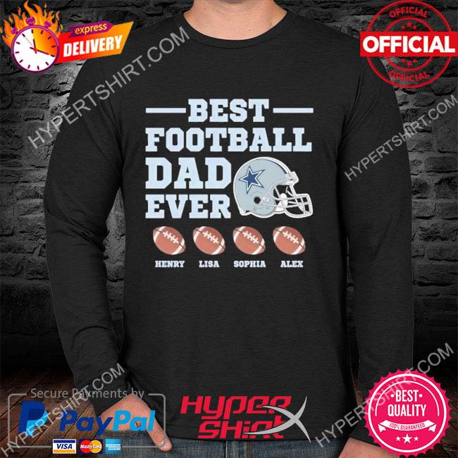 Official best Dad Ever Dallas Cowboys T-Shirt, hoodie, sweater, long sleeve  and tank top