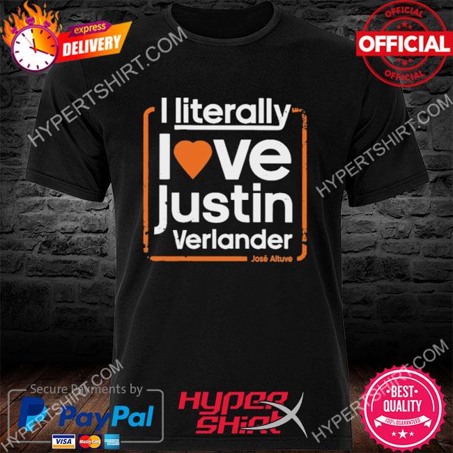 Official I Literally Love Justin Verlander Shirt, hoodie, longsleeve,  sweater