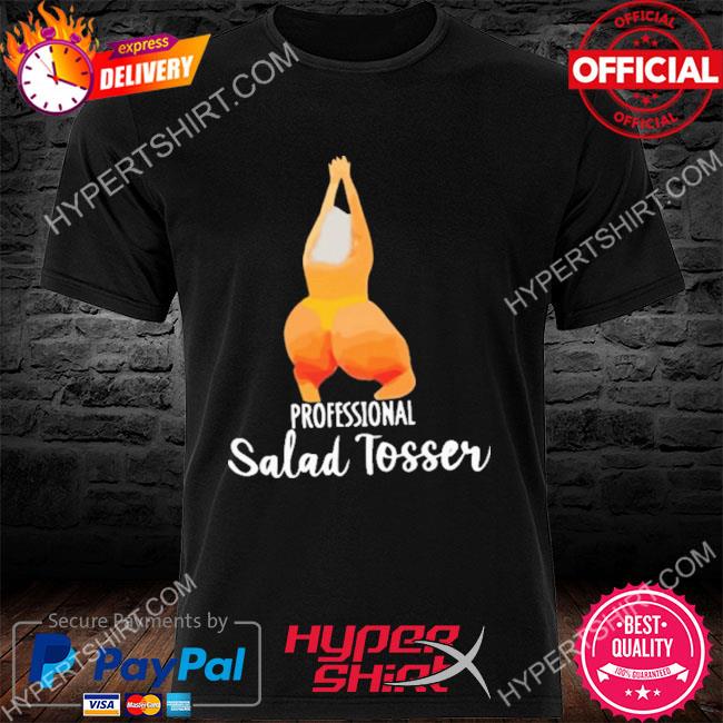 Professional Salad Tosser Shirt