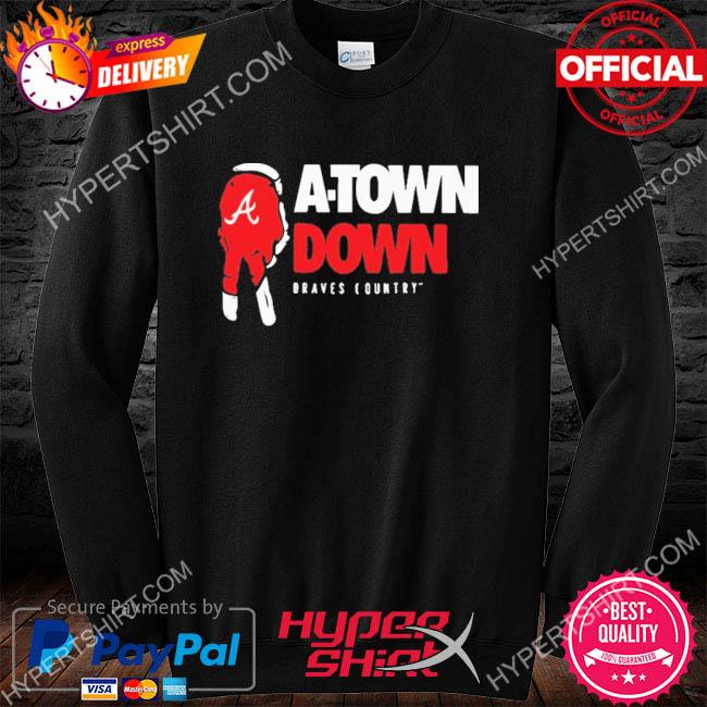 Atlanta Braves Country A-town Down Shirt, hoodie, sweater, long