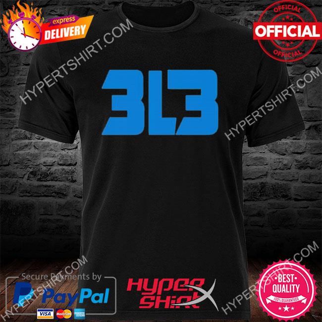 Official Coach Campbell Wearing 3l3 313 Detroit Lions T-Shirt, hoodie,  sweater, long sleeve and tank top