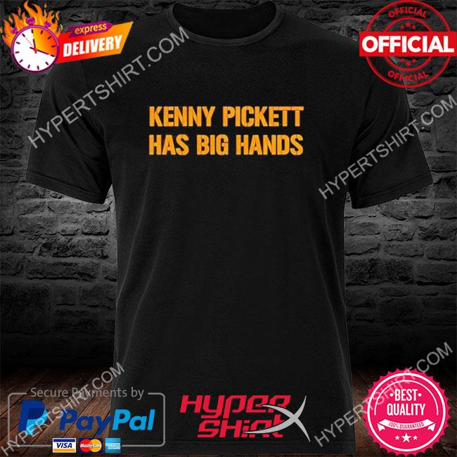 Pittsburgh Steelers Kenny Pickett Has Big Hands T-shirt, hoodie, sweater,  long sleeve and tank top