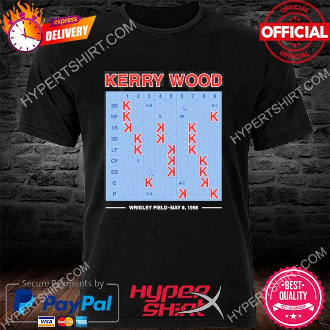 Kerry Wood Wrigley Field May 6 1998 Shirt, hoodie, sweater, long