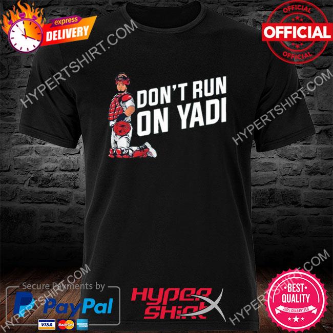 Yadier Molina Don't Run On Yadi T-shirt and Hoodie