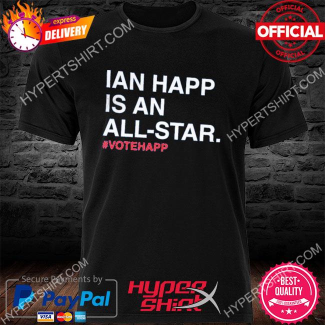 Chicago Cubs Vote Ian Happ Is An All Star shirt, hoodie, sweater, long  sleeve and tank top