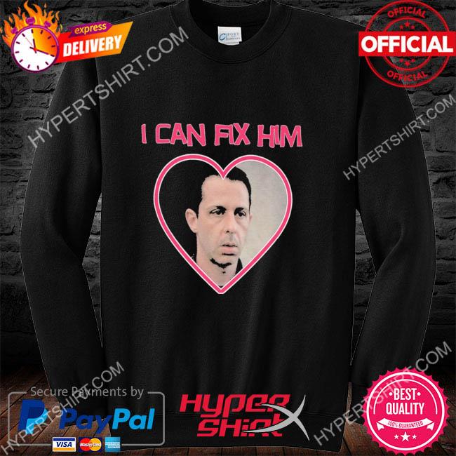 I Can Fix Him Shirt Kyle Shanahan