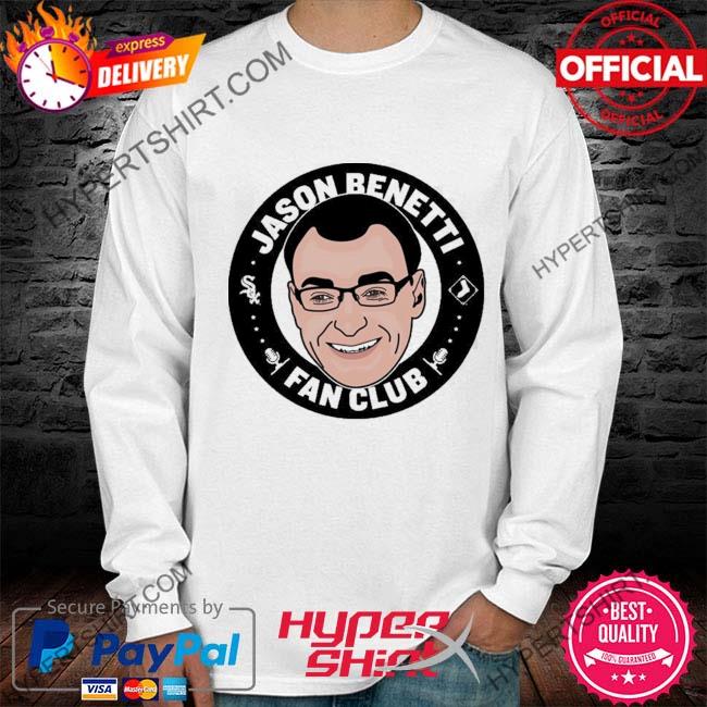 Jason Benetti Fan Club Shirt Support White Sox Charities Day - hoodie,  t-shirt, tank top, sweater and long sleeve t-shirt