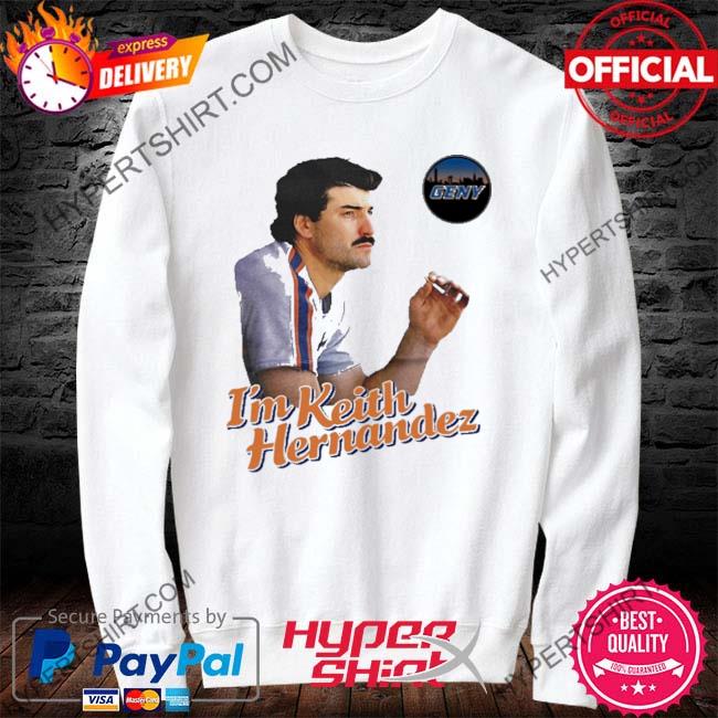 I'm Keith Hernandez Shirt t-shirt