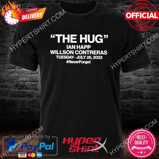 Official The Hug Ian Happ Willson Contreras 2022 Shirt, hoodie