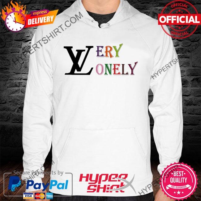 Louis vuitton very store lonely hoodie