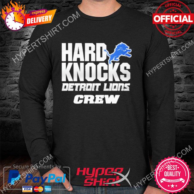 Official Hard Knocks Detroit Lions crew 2022 shirt, hoodie