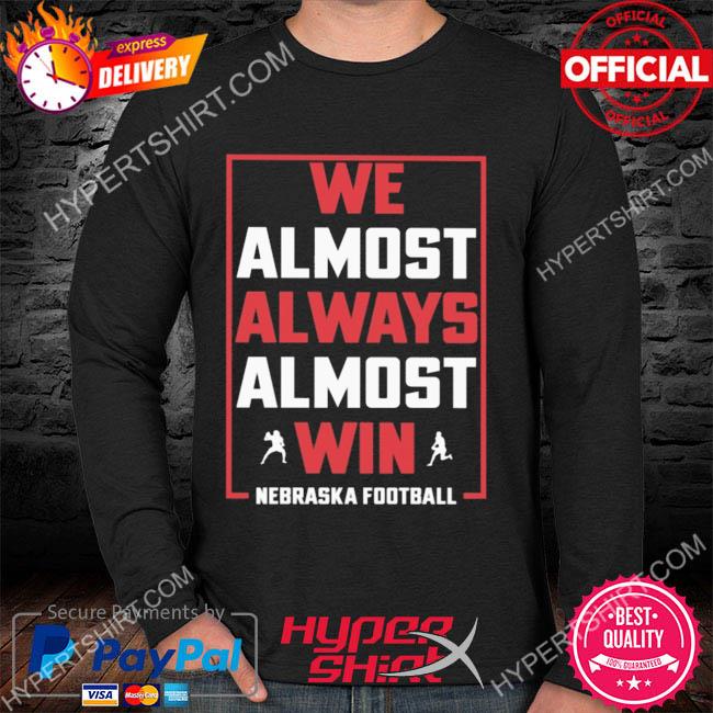 Official We Almost Always Almost Win Shirt, hoodie, sweater, long sleeve  and tank top