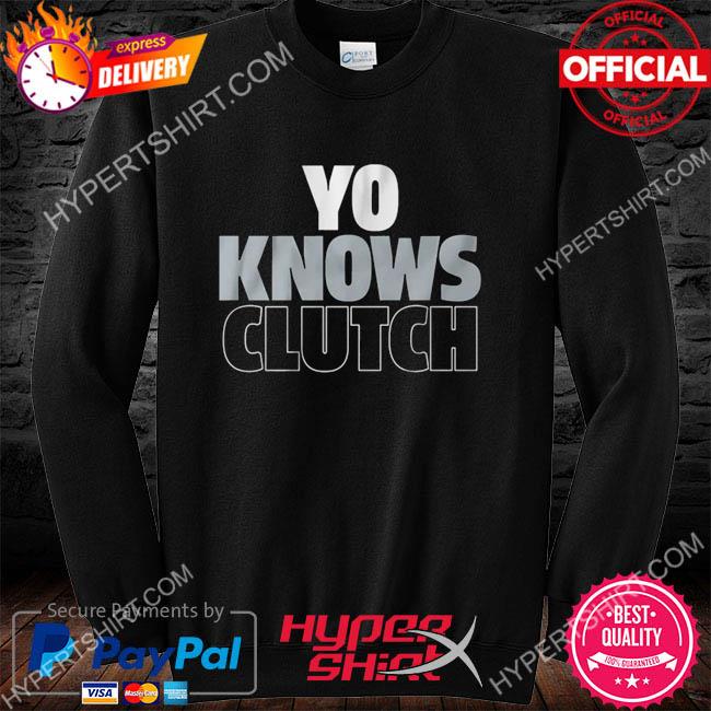 Yoan Moncada yo knows clutch 2022 T-shirt, hoodie, sweater, long sleeve and  tank top