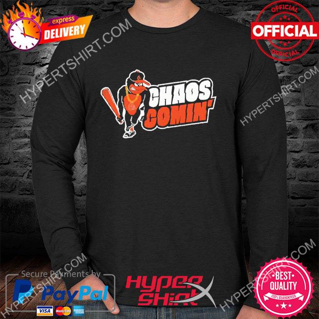 Funny baltimore Orioles Chaos Comin' Shirt, hoodie, sweater, long sleeve  and tank top