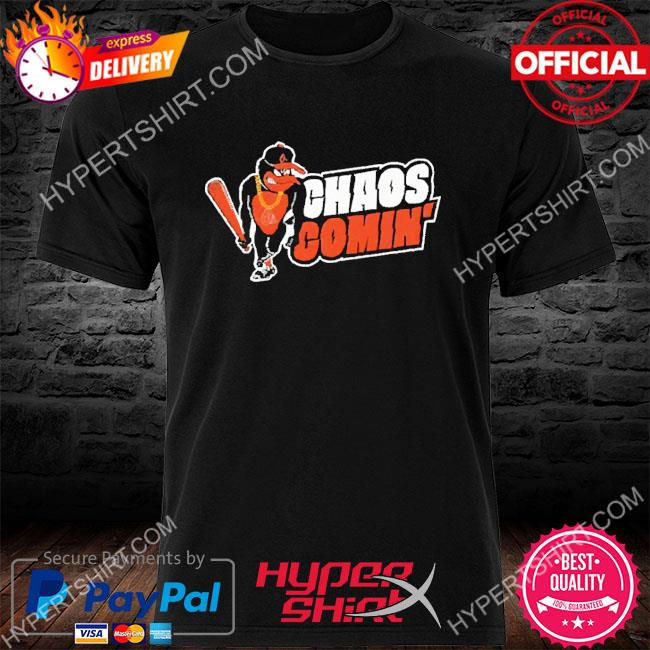 Top baltimore Orioles Chaos Comin' 2022 Shirt