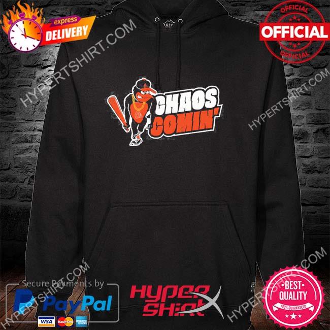 Baltimore Orioles chaos comin' shirt, hoodie, sweater, long sleeve