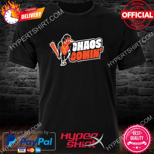 Baltimore orioles orioles chaos comin' shirt, hoodie, sweater, long sleeve  and tank top