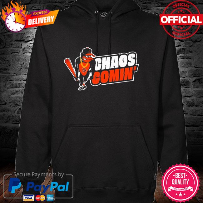 Mlb Orioles Chaos comin' I am Chaos shirt, hoodie, sweater, long sleeve and  tank top