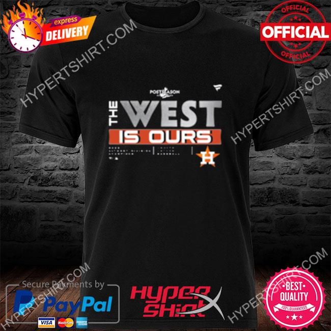 Houston Astros The West is Ours logo 2022 T-shirt, hoodie, sweater, long  sleeve and tank top