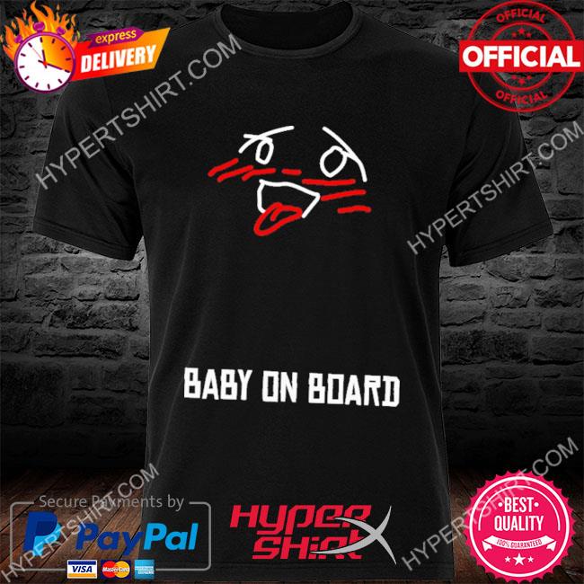 Baby on board official shirt