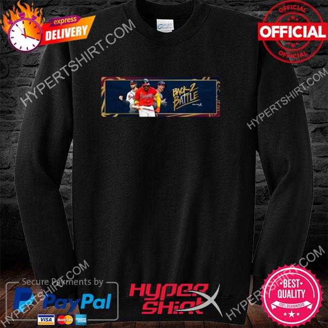 Back 2 Battle for the Atlanta Braves shirt, hoodie, sweater, long sleeve  and tank top