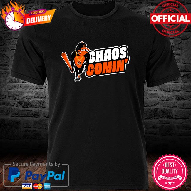 Official Baltimore Oriole Chaos Comin shirt, hoodie, sweater, long sleeve  and tank top