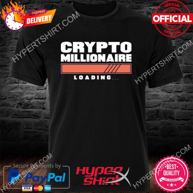 Crypto millionaire loading shirt