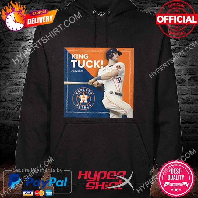 King Tuck Shirt - Houston Astros World Series 2022 Long Sleeve Unisex Hoodie