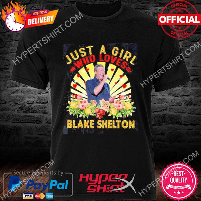 Just a girl who loves blake shelton 2022 shirt