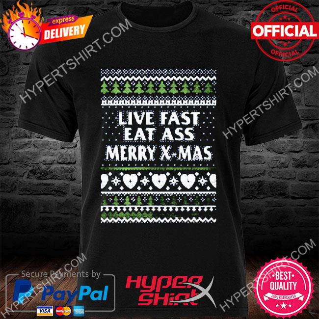 Live Fast Eat Ass Ugly Christmas Sweatshirt
