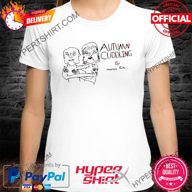 Marcuspork Autumn Cuddling By Marcus Pork 2022 Shirt