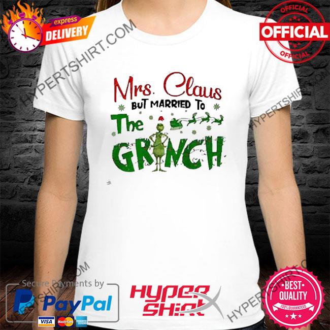 Mrs Claus But Married To The Grinch Christmas 2022 t-Shirt