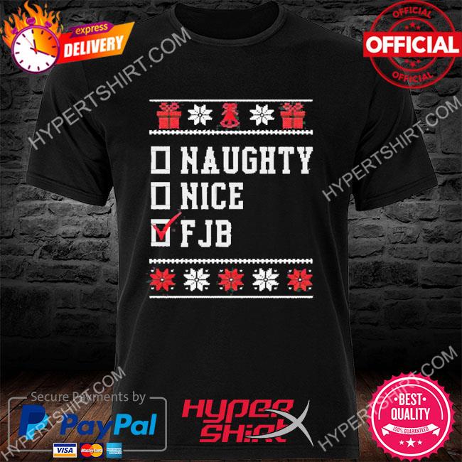 Naughty nice fjb ugly christmas 2022 shirt