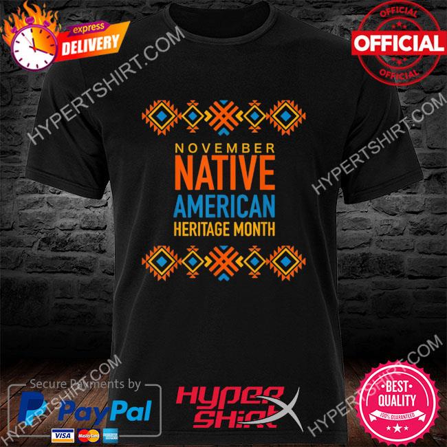 November native american heritage month shirt