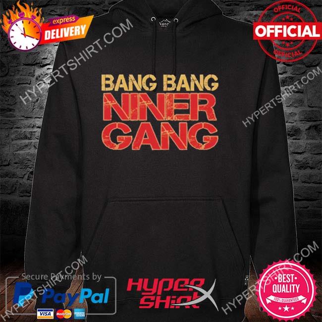 Official Bang bang niner gang red black shirt, hoodie, sweater