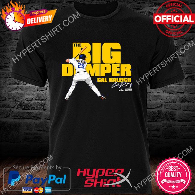 Big Dumper Cal Raleigh MLBPA signature shirt, hoodie, sweater, long sleeve  and tank top