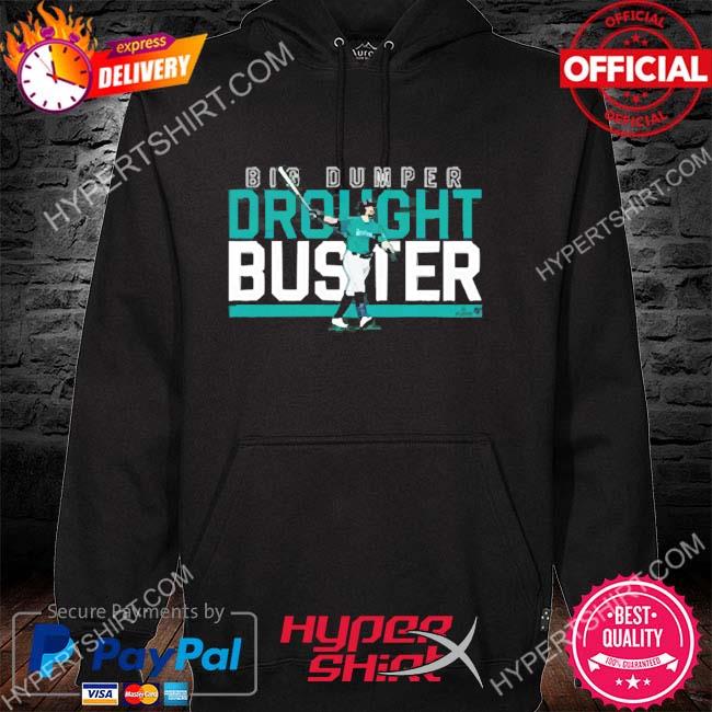 Cal raleigh big dumper drought buster 2022 postseason shirt, hoodie,  sweater, long sleeve and tank top