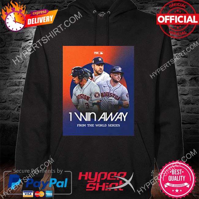 Official Houston Astros 1 Win Away From the world Series 2022 shirt,  hoodie, sweater, long sleeve and tank top