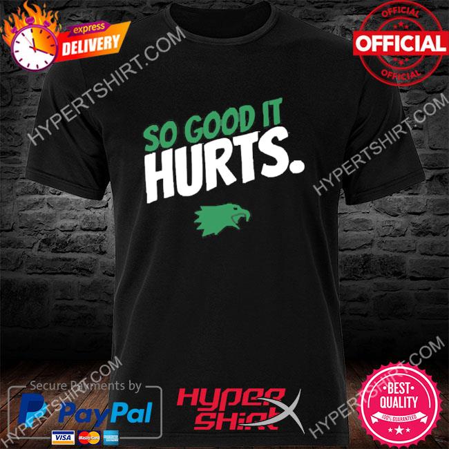 Hurts So Good Jalen Hurts Shirt, NFL Philadelphia Eagles Super Bowl Gift -  Bring Your Ideas, Thoughts And Imaginations Into Reality Today