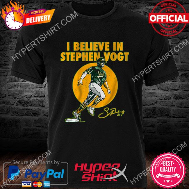 Official I believe in stephen vogt shirt