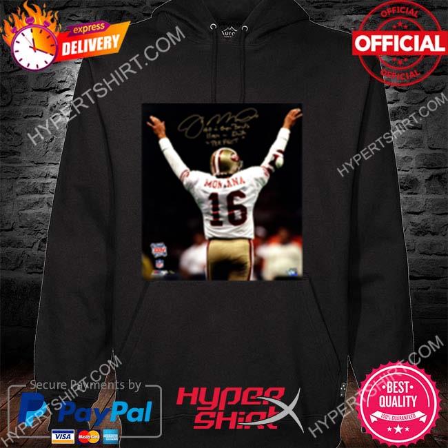 Joe Montana 16 San Francisco 49ers Once A 49ers Always A 49ers Shirt,  hoodie, sweater, long sleeve and tank top