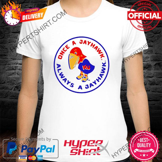 Official Kansas Jayhawk Once A Jayhawk Always A Jayhawk Shirt