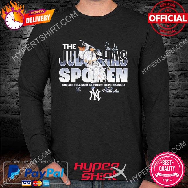 New York Yankees the judge has spoken shirt, hoodie, sweater and long sleeve