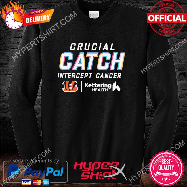 Official NFL 2022 Kettering Health Cincinnati Bengals Crucial Catch  Intercept Cancer Shirt, hoodie, sweater, long sleeve and tank top