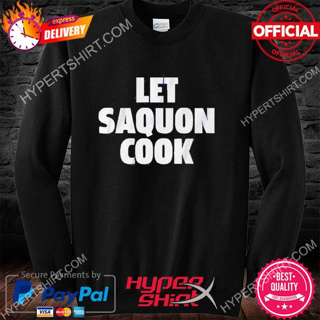 Official Saquon Barkley Let Saquon Cook Shirt, hoodie, sweater, long sleeve  and tank top