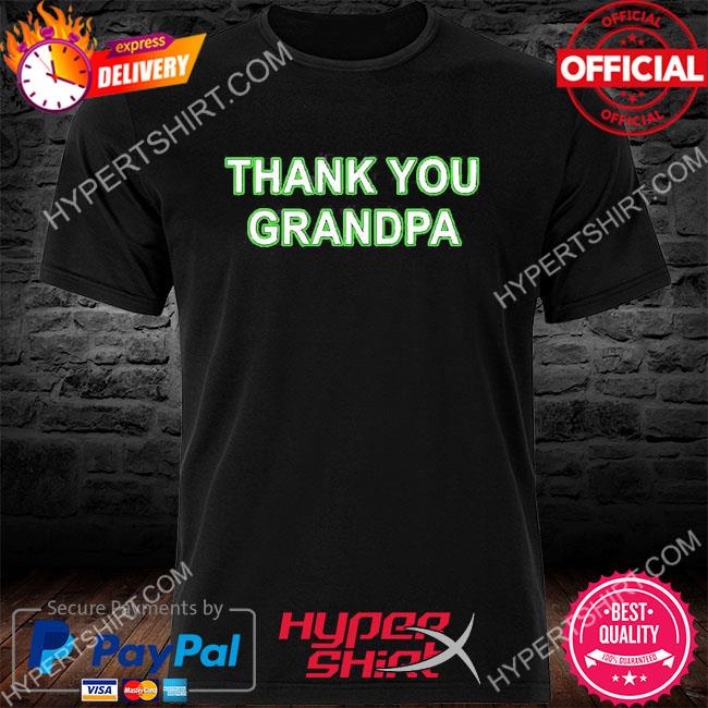 Official Thank You Grandpa Shirt